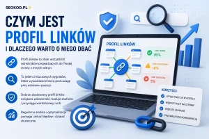 Czym jest profil linków i dlaczego warto o niego dbać